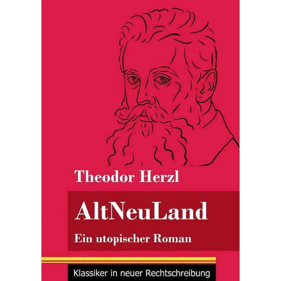 AltNeuLand: Ein utopischer Roman (Band 120, Klassiker in neuer Rechtschreibung) (Paperback)