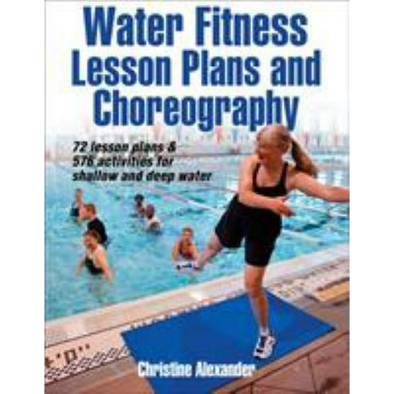 Pre-Owned Water Fitness Lesson Plans and Choreography (Paperback) 0736091122 9780736091121