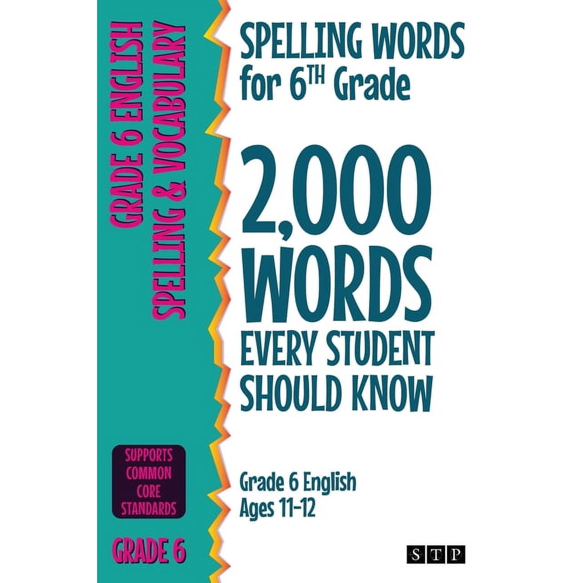 Spelling Words for 6th Grade: 2,000 Words Every Student Should Know (Grade 6 English Ages 11-12), (Paperback)