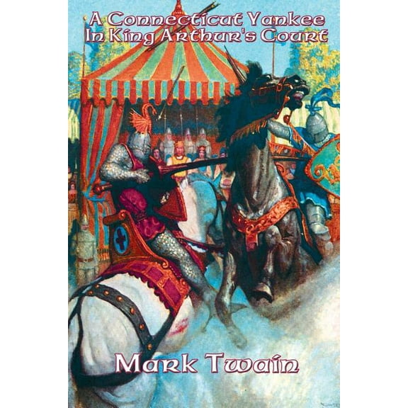 A Connecticut Yankee In King Arthur's Court, (Paperback)
