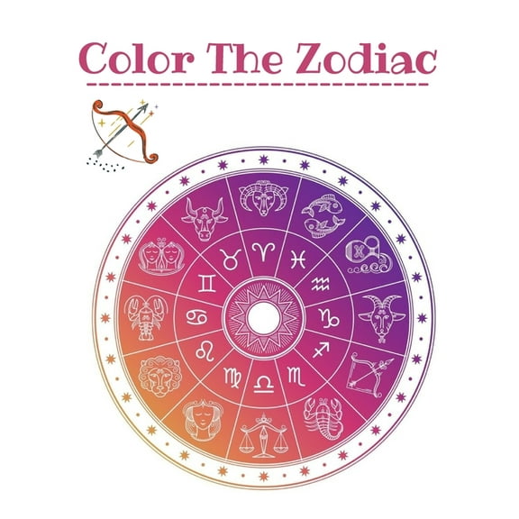 Color the Zodiac: An Adult Coloring Book of Zodiac Designs and Astrology for Stress Relief and Relaxation, (Paperback)