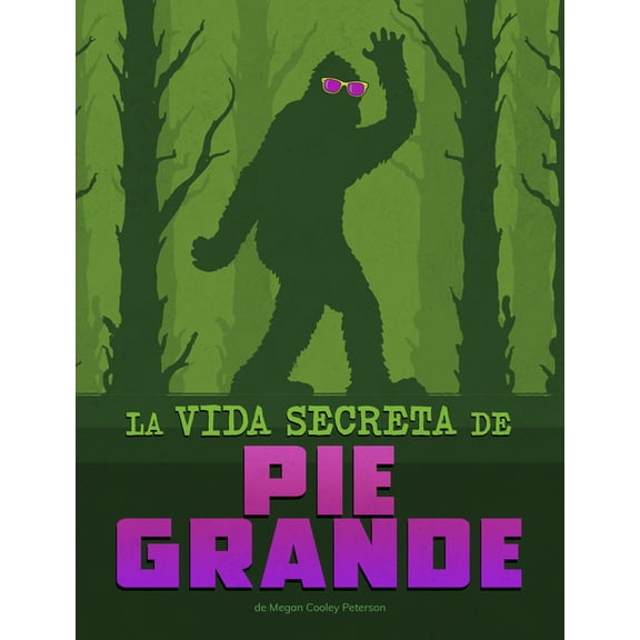 Spark: Vidas Secretas de CrÃptidos La Vida Secreta de Pie Grande, (Paperback)