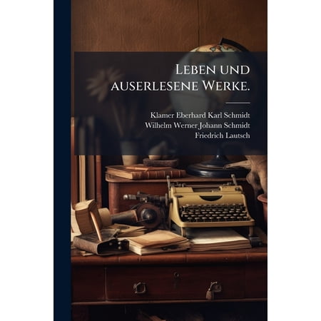 Leben und auserlesene Werke. (Paperback)
