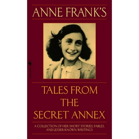 Pre-Owned Anne Frank's Tales from the Secret Annex: A Collection of Her Short Stories, Fables, and (Paperback 9780553586381) by Anne Frank