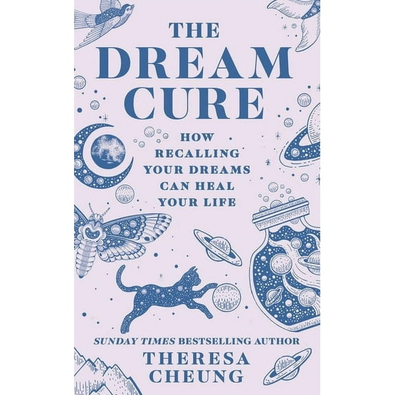 The Dream Cure: How Recalling Your Dreams Can Heal Your Life, (Paperback)