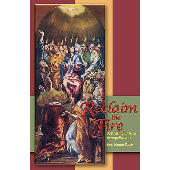 Pre-Owned Reclaim the Fire: A Parish Guide to Evangelization (Paperback) 0879463953 9780879463953