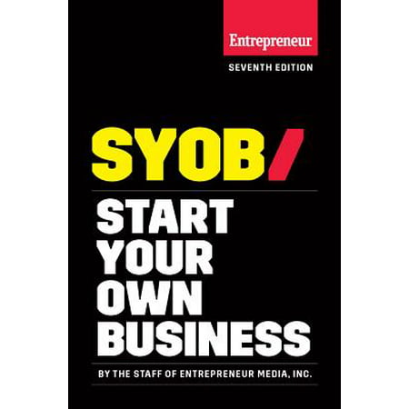 Start Your Own Business : The Only Startup Book You'll Ever