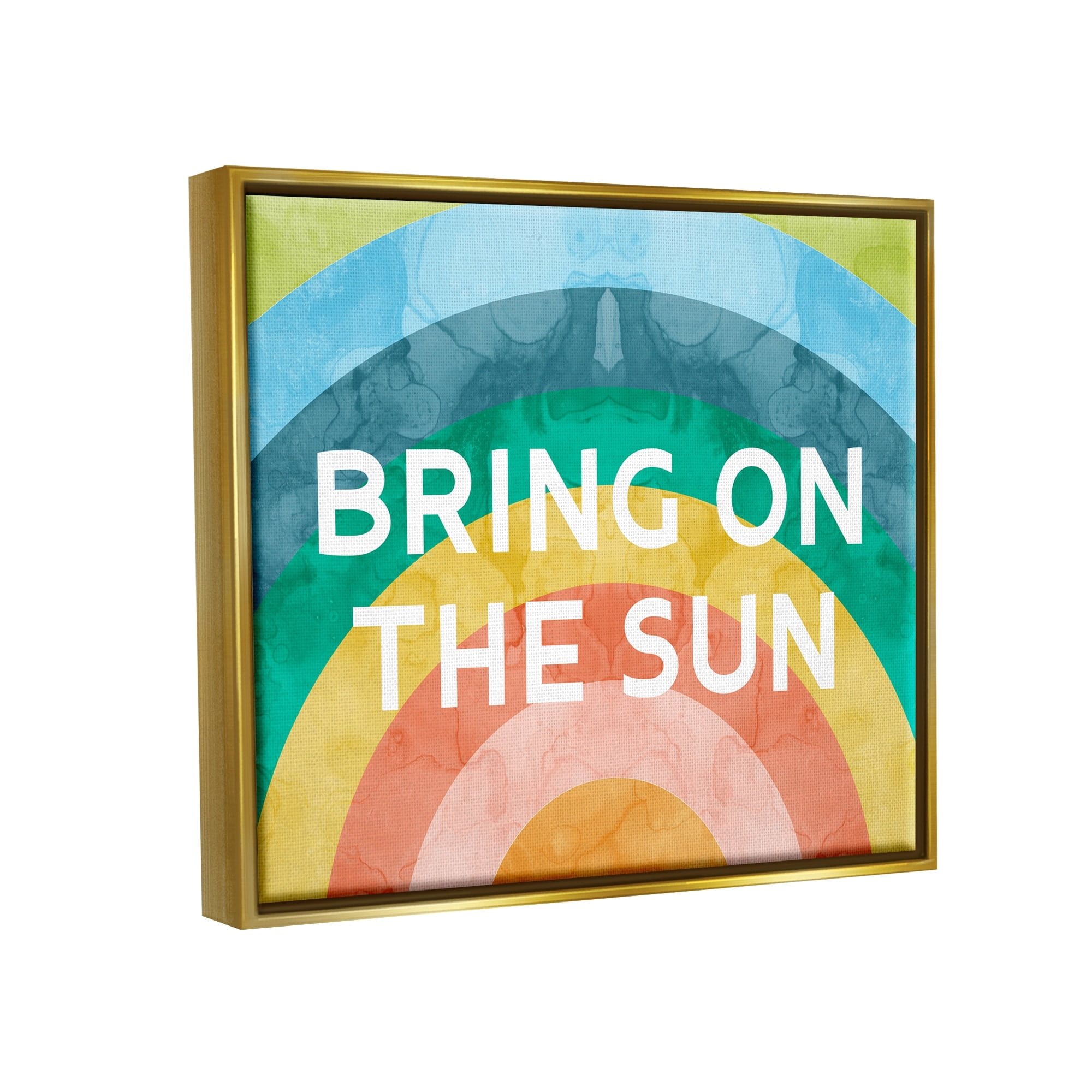 Stupell Industries Bring On The Sun Typography Rainbow Watercolor Detail Graphic Art Metallic Gold Floating Framed Canvas Print Wall Art, Design by Daphne Polselli