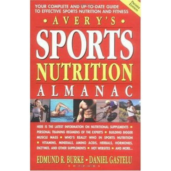 Pre-Owned Avery's Sports Nutrition Almanac: Your Complete and Up-to-date Guide to Sports Nutrition and Fitness (Paperback) 0895298856 9780895298850