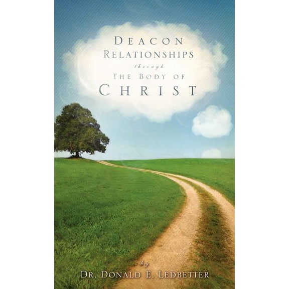 Deacon Relationships Through The Body of Christ, (Paperback)