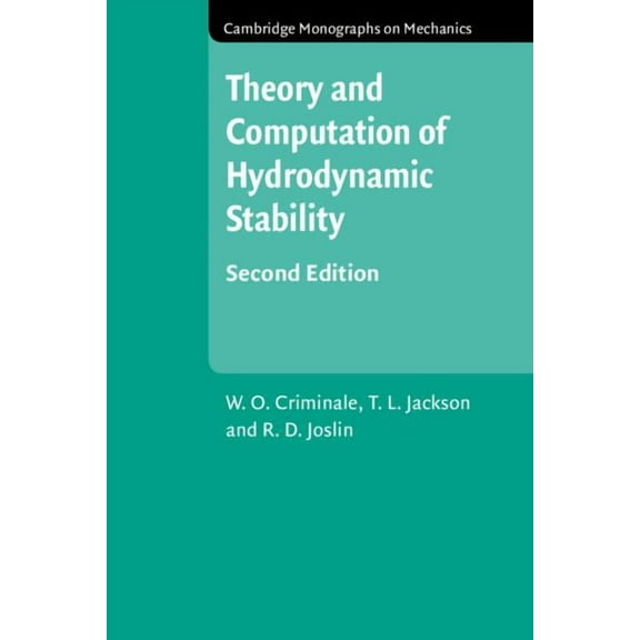 Cambridge Monographs on Mechanics Theory and Computation in Hydrodynamic Stability, (Paperback)