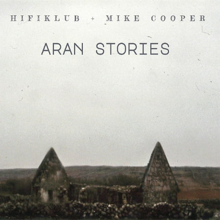 Hifiklub & Cooper,Mike - Aran Stories - Music & Performance - CD