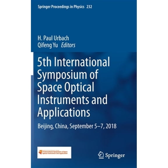 Pre-Owned Springer Proceedings in Physics: 5th International Symposium of Space Optical Instruments and Applications: Beijing, China, September 5-7, 2018 (Hardcover)