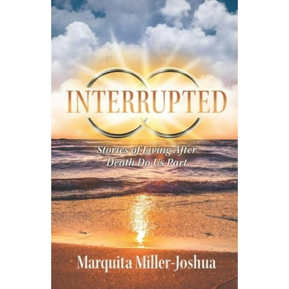 Interrupted: Stories of Living after Death Do Us Part (Paperback)