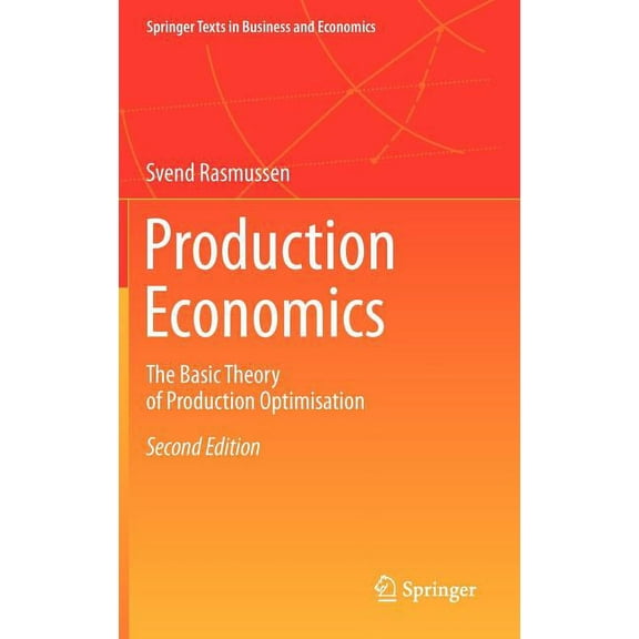 Springer Texts in Business and Economics Production Economics: The Basic Theory of Production Optimisation, (Hardcover)