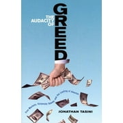 The Audacity of Greed: Free Markets, Corporate Thieves, and the Looting of America [Paperback - Used]