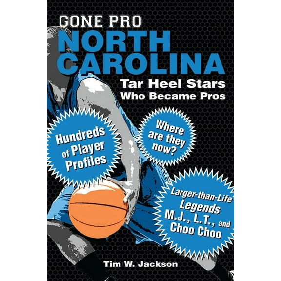 Gone Pro: North Carolina: Tar Heel Stars Who Became Pros (Paperback)