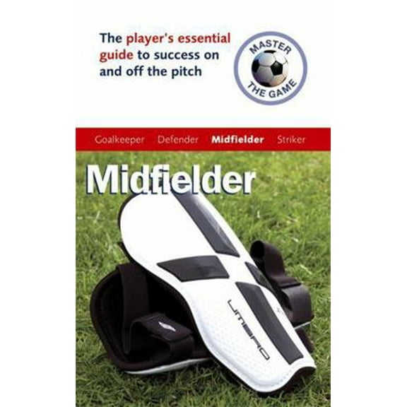 Pre-Owned Master the Game: Midfielder (Paperback) 0340928417 9780340928417
