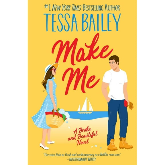 Tessa Bailey: Make Me: A Broke and Beautiful Novel (Paperback)