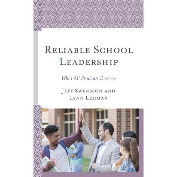 Reliable School Leadership: What All Students Deserve, (Hardcover)