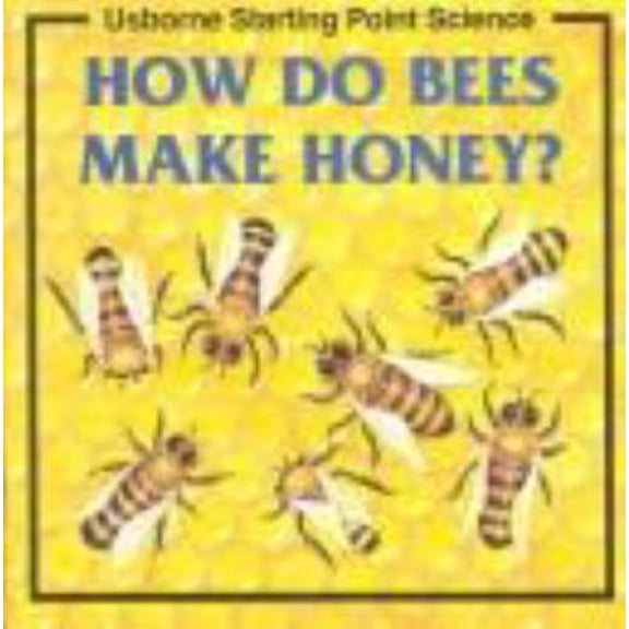 Pre-Owned How Do Bees Make Honey (Starting Point Science Series) (Paperback) 0746017650 9780746017654