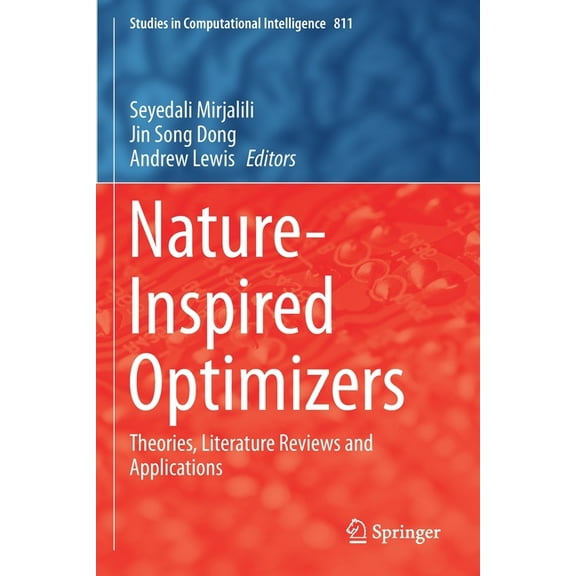 Studies in Computational Intelligence Nature-Inspired Optimizers: Theories, Literature Reviews and Applications, Book 811, (Paperback)