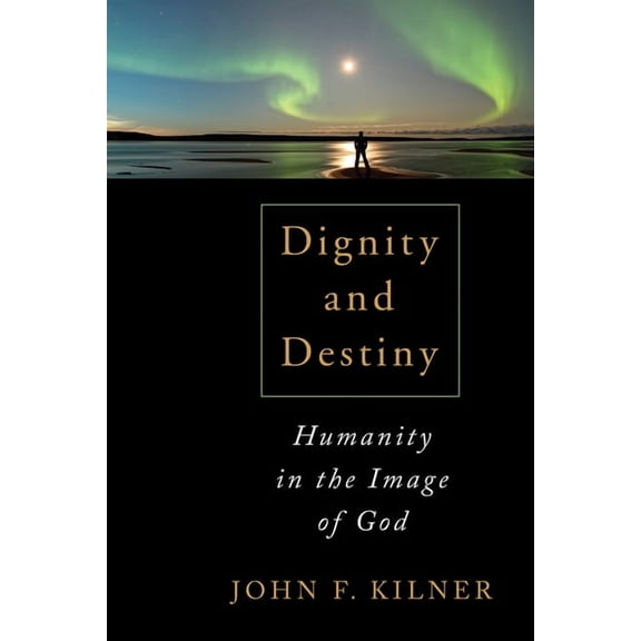 Dignity and Destiny: Humanity in the Image of God, (Paperback)