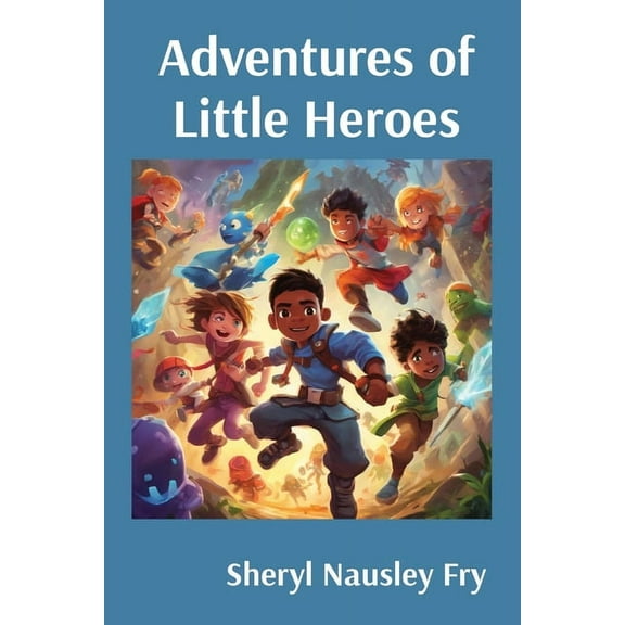 Adventures of Little Heroes, (Paperback)