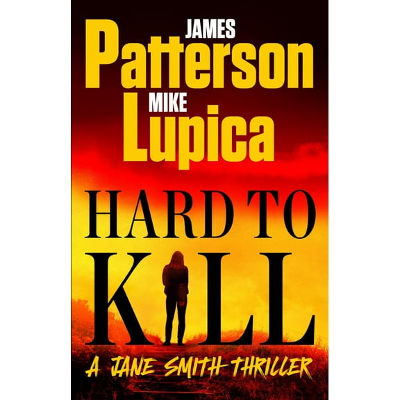 James Patterson: Hard to Kill: A Jane Smith Thriller (Paperback)