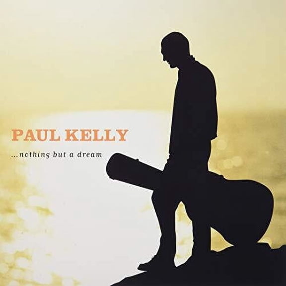 Paul Kelly - Nothing But A Dream - Vinyl