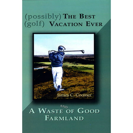 (possibly) The Best (golf) Vacation Ever - eBook (Best British Isles Vacations)