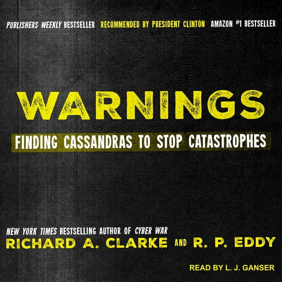 Warnings: Finding Cassandras to Stop Catastrophes (Audiobook)