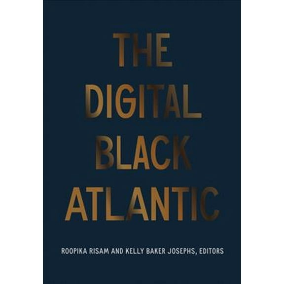 Debates in the Digital Humanities: The Digital Black Atlantic (Paperback)
