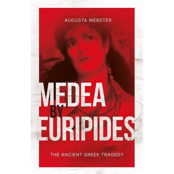 Medea by Euripides: The Ancient Greek Tragedy, (Paperback)