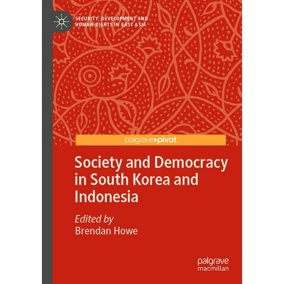 Security, Development and Human Rights i Society and Democracy in South Korea and Indonesia, (Paperback)