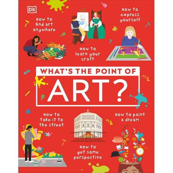 DK What's the Point Of? What's the Point of Art?, (Hardcover)