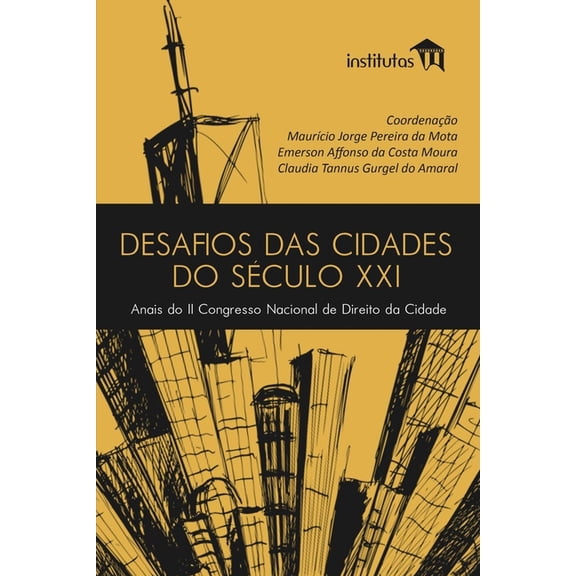 Desafios das cidades do século XXI: Anais do II Congresso Nacional de Direito da Cidade (Paperback)