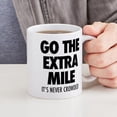 thumbnail image 4 of CafePress - Go The Extra Mile It's Never Cro - 11 oz Ceramic Mug - Novelty Coffee Tea Cup, 4 of 4