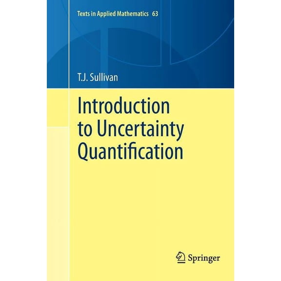 Texts in Applied Mathematics Introduction to Uncertainty Quantification, Book 63, (Paperback)