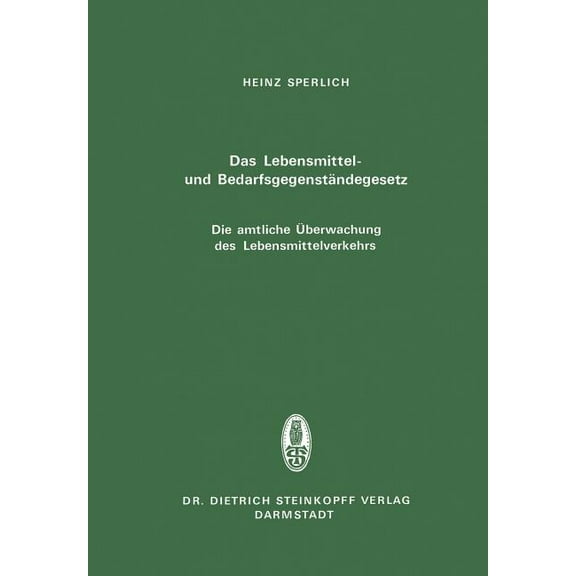 Das Lebensmittel- Und Bedarfsgegenständegesetz Die Amtliche Überwachung Des Lebensmittelverkehrs, (Paperback)