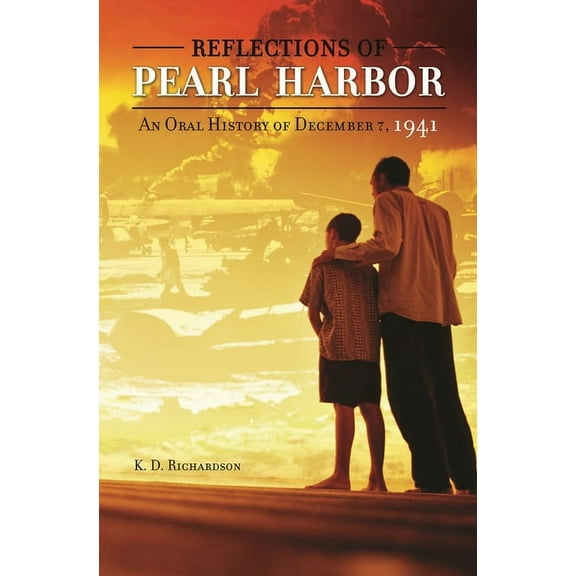 Reflections of Pearl Harbor: An Oral History of December 7, 1941, (Paperback)