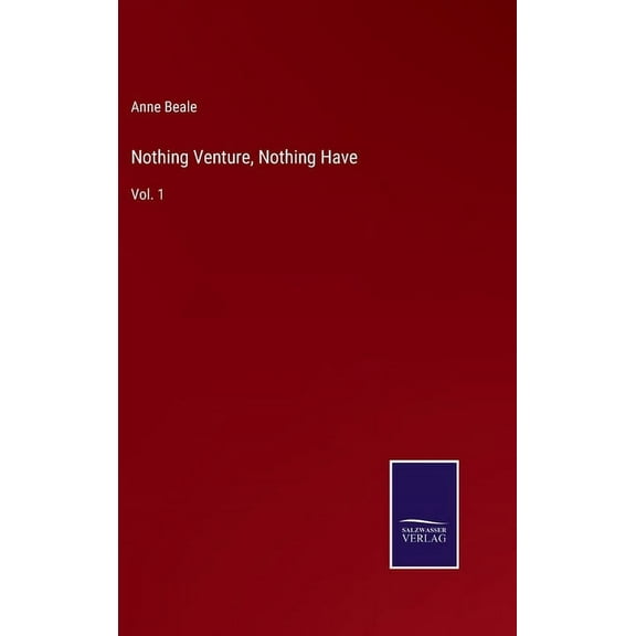 Nothing Venture, Nothing Have: Vol. 1 (Hardcover)