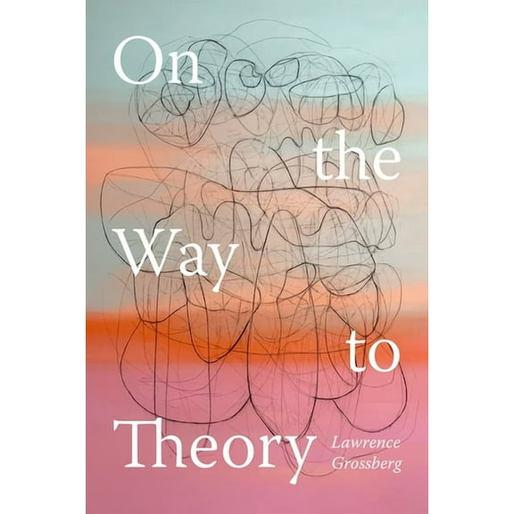 On the Way to Theory, (Paperback)