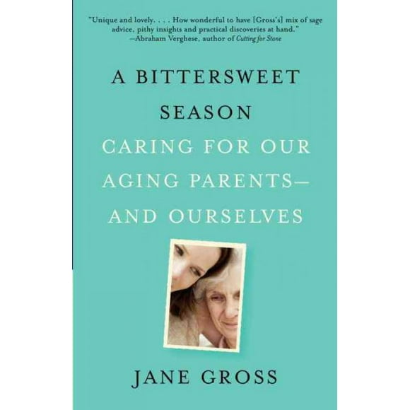 Pre-owned Bittersweet Season : Caring for Our Aging Parents--and Ourselves, Paperback by Gross, Jane, ISBN 030747240X, ISBN-13 9780307472403