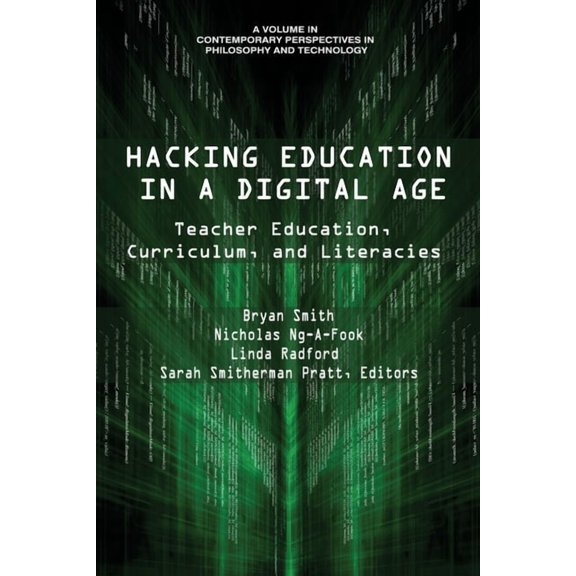 Contemporary Perspectives in Philosophy Hacking Education in a Digital Age: Teacher Education, Curriculum, and Literacies, (Hardcover)