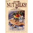 thumbnail image 1 of Pre-Owned Not Milk... Nut Milks: 40 Of the Most Original Dairy-Free Recipes Ever (Paperback) 0880072180 9780880072182, 1 of 1
