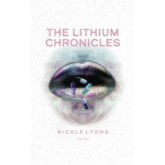 Pre-Owned The Lithium Chronicles: Volume One (Paperback) 1732800049 9781732800045