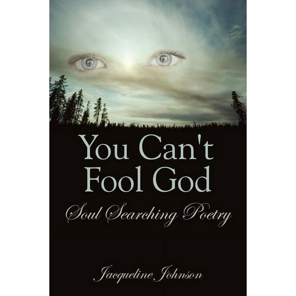 You Can't Fool God : Soul Searching Poetry