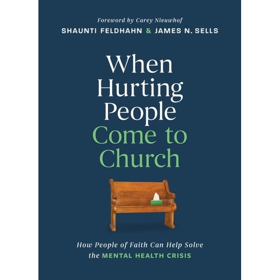 When Hurting People Come to Church: How People of Faith Can Help Solve the Mental Health Crisis, (Hardcover)