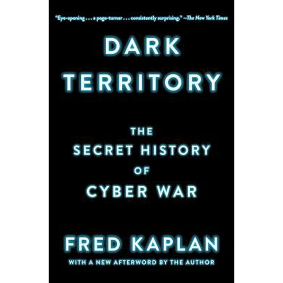 Pre-Owned Dark Territory: The Secret History of Cyber War (Paperback) 1476763267 9781476763262